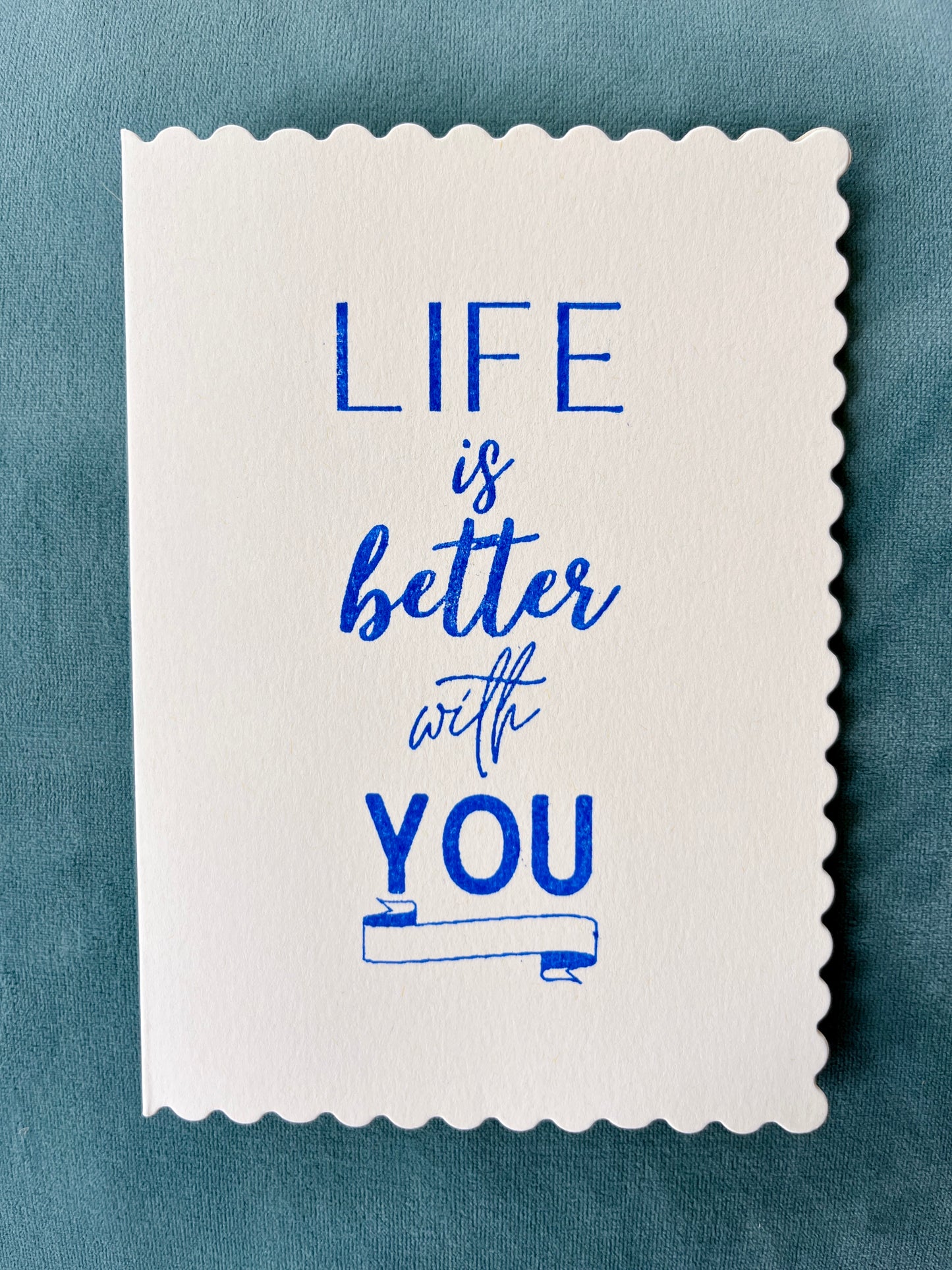 Life Is Better With You Greetings Card